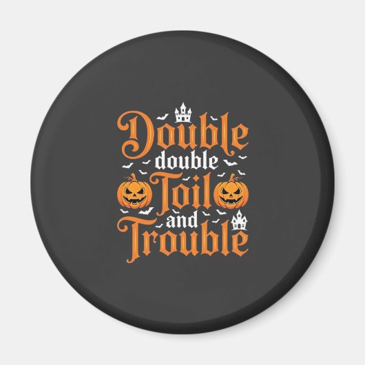 Halloween Double Double Toil and Trouble_1 Magneet (Voorkant)