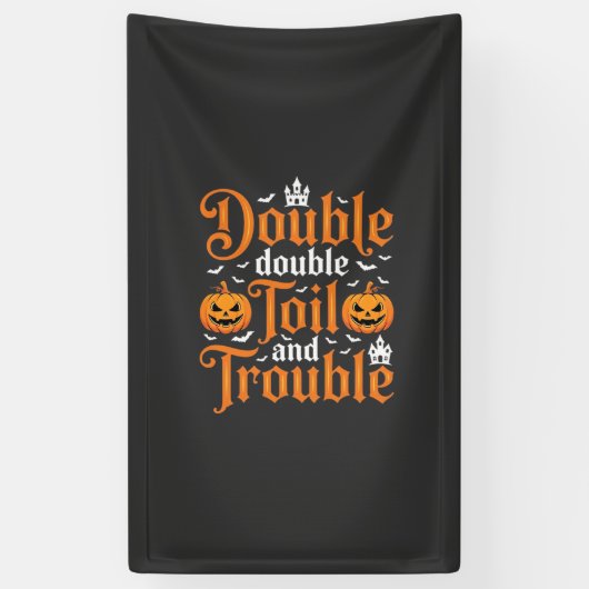 Halloween Double Double Toil and Trouble_1 Spandoek (Verticaal)
