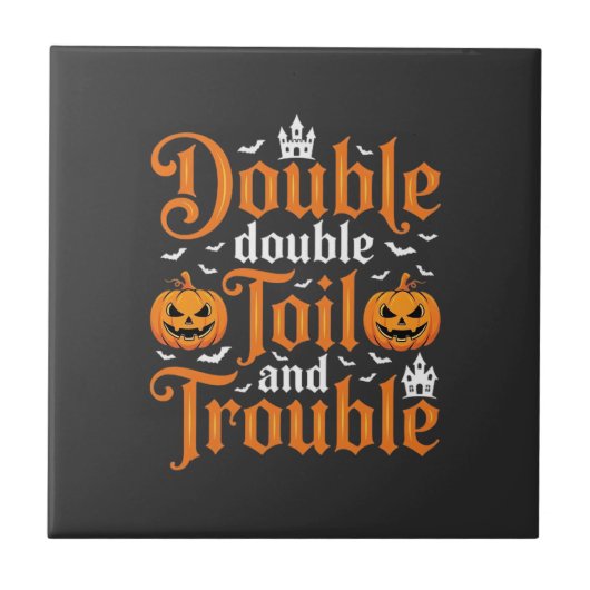 Halloween Double Double Toil and Trouble_1 Tegeltje (Voorkant)