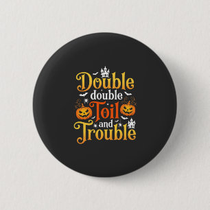 Halloween Dubbel Dubbel Toverij en Problemen Heks Ronde Button 5,7 Cm