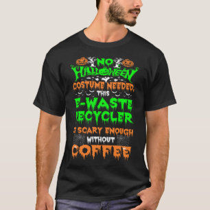 Halloween E-afval Recycling Slecht Coffee Geschenk T-shirt