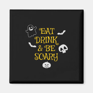 Halloween Eat Drink and be Scary Birthday Magneet