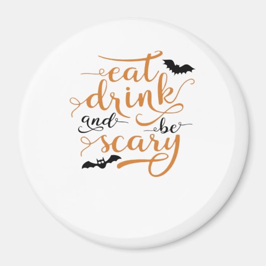 Halloween Eat Drink And Be Scary Creative Casual Magneet (Voorkant)