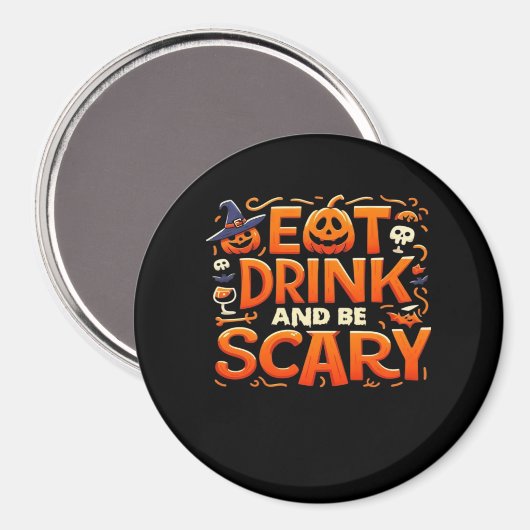 Halloween Eat Drink And Be Scary Magneet (Voorkant / Achterkant)