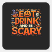 Halloween Eat Drink And Be Scary Vierkante Sticker (Voorkant)