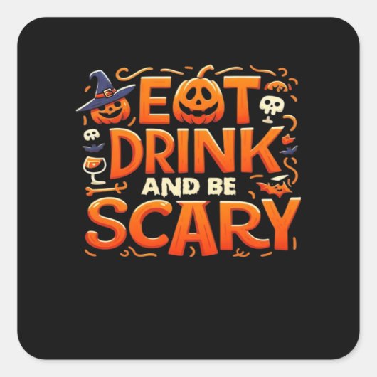 Halloween Eat Drink And Be Scary Vierkante Sticker (Voorkant)