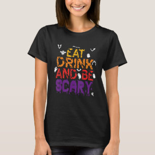 Halloween Eat Drink en zijn eng Halloween quote 2 T-shirt