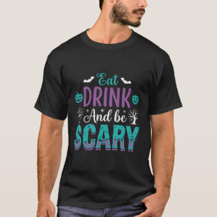 Halloween Eet, Drink En Wees Bang Ontwerp T-shirt