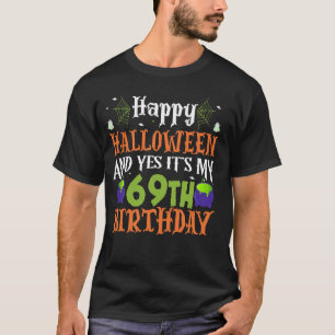 Halloween en het is mijn 69ste verjaardag! 69 jaar t-shirt