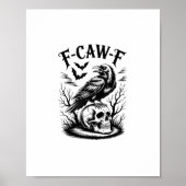 Halloween F-Caw-F Bird Crow Women Men Trendy Casua Poster (Voorkant)