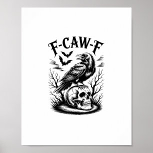 Halloween F-Caw-F Vogel Kraai Vrouwen Mannen Trend Poster