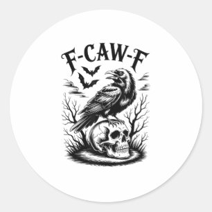 Halloween F-Caw-F Vogel Kraai Vrouwen Mannen Trend Ronde Sticker