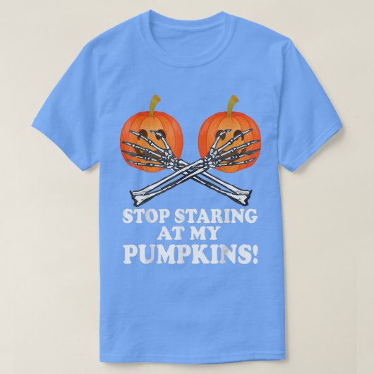 Halloween Funny houdt op met naar mijn pompoen te  T-shirt (Design voorkant)