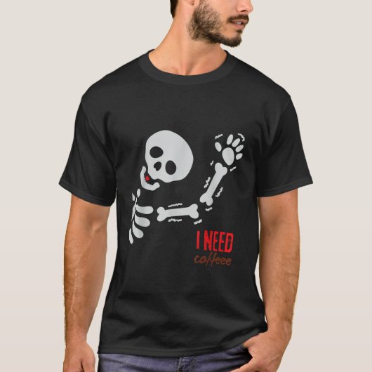 Halloween Funny Skeleton Ik heb een koffieontwerp T-shirt (Voorkant)
