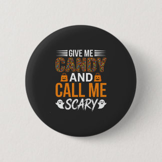 Halloween Geef Me Snoep en Noem Me Schrikbarend Ronde Button 5,7 Cm