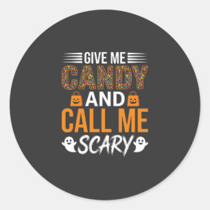 Halloween Geef Me Snoep en Noem Me Schrikbarend Ronde Sticker