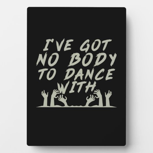 Halloween geen lichaam om met mij te dansen fotoplaat (voorkant)