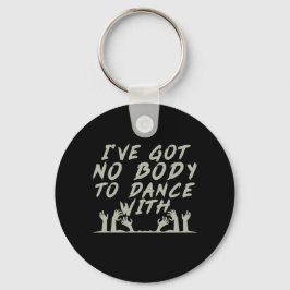 Halloween geen lichaam om met mij te dansen sleutelhanger