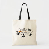 Halloween Gezegde WASSUP HEKSEN? Tote Bag (Voorkant)