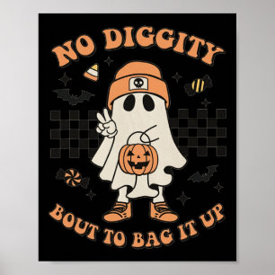 Halloween Ghost Geen waardigheid Bout To Bag Up Pe Poster
