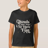 Halloween Ghouls willen gewoon plezier hebben T-shirt (Voorkant)
