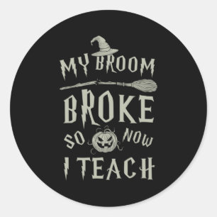 Halloween Gift Mijn kamer broke, dus nu leer ik Ronde Sticker