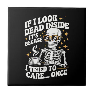 Halloween Grappig Sarcasme Dood van Binnen Tegeltje