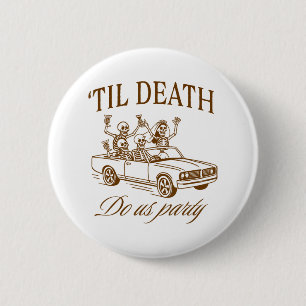Halloween Griezelen Vrijgezellenfeest tot de Dood Ronde Button 5,7 Cm