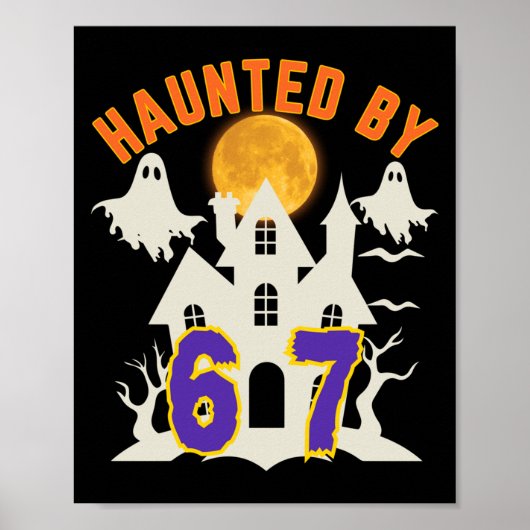 Halloween Haunted By 6 7 Six Seven Gen Alpha Z 67 Poster (Voorkant)