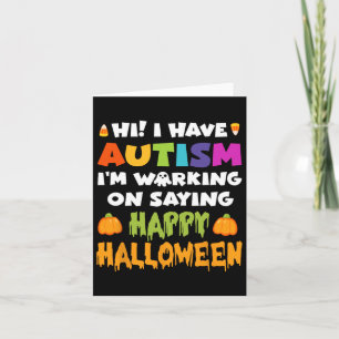 Halloween hebben autisme kan niet zeggen Happy Hal Kaart