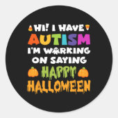 Halloween hebben autisme kan niet zeggen Happy Hal Ronde Sticker (Voorkant)