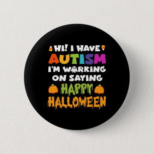 Halloween Hebt Autisme Kan Geen Gelukkig Halloween Ronde Button 5,7 Cm