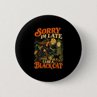 Halloween heks sorry ik zag een kat grappige hallo ronde button 5,7 cm