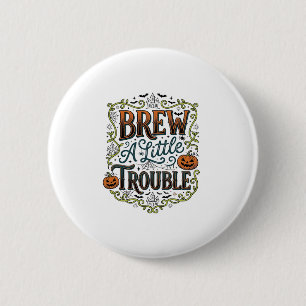 Halloween Heks Typografie Brouw Een Beetje Problem Ronde Button 5,7 Cm