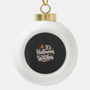Halloween Heksen Mooie Heks Citaat Ontwerp_1 Keramische Bal Ornament