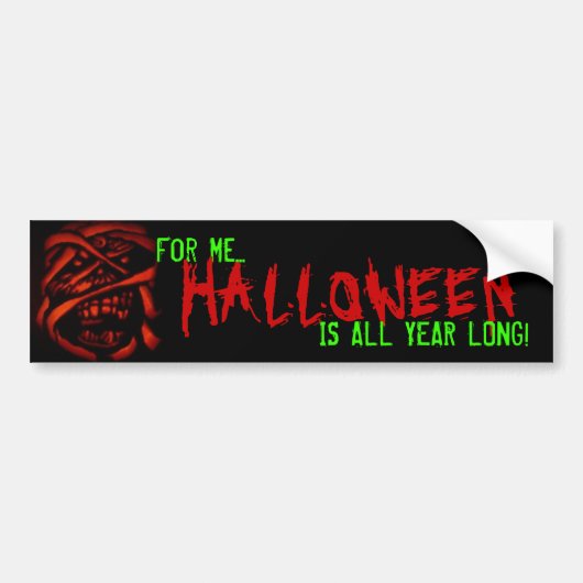 Halloween, het hele jaar lang bumpersticker (Voorkant)