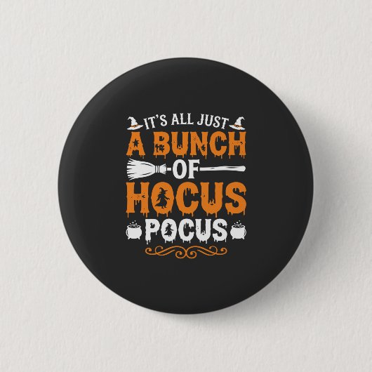 Halloween Het is Alles Gewoon Hocus Pocus Heks Ronde Button 5,7 Cm (Voorkant)