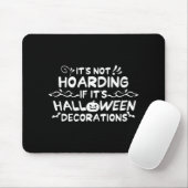 Halloween Het is niet Hoarding als het Halloween D Muismat (Met muis)