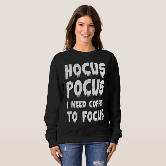 Halloween  Hocus Pocus I Need Coffee to Focus Trui (Voorkant volledig)