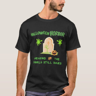 Halloween Horror Controle Of De Wereld Nog Sucks I T-shirt