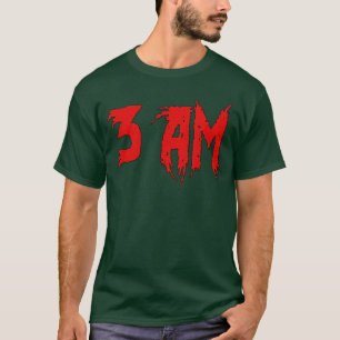 Halloween Horror Grappig 3 AM cadeau T-shirt