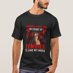 Halloween Horse, ik zou je voor Zomb duwen. T-shirt