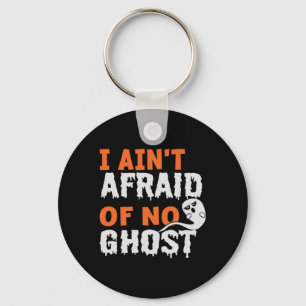 Halloween I Aint Aangraid of No Ghost Birthday Sleutelhanger