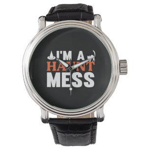 Halloween I Am A Haunt Mess Birthday Horloge
