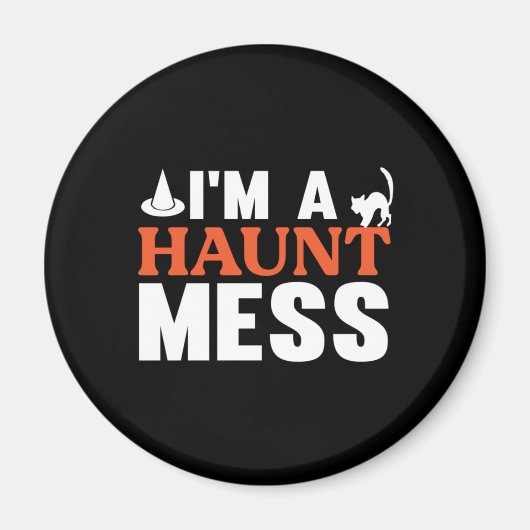 Halloween I Am A Haunt Mess Birthday Magneet (Voorkant)