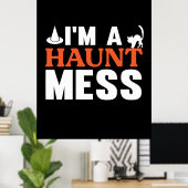 Halloween I Am A Haunt Mess Birthday Poster (Thuiskantoor)