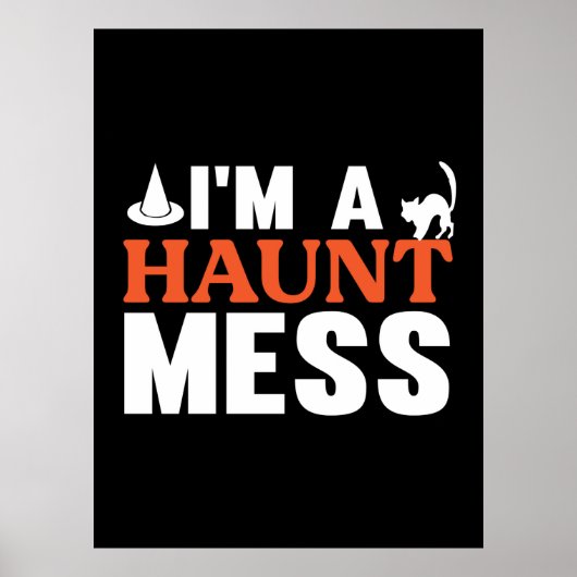 Halloween I Am A Haunt Mess Birthday Poster (Voorkant)