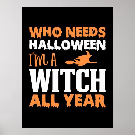 Halloween I Am A Witch All Year Birthday Poster (Voorkant)