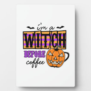 Halloween I Am A Witch Before Coffee Birthday Fotoplaat