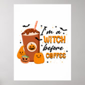 Halloween I Am A Witch Before Coffee Birthday Poster (Voorkant)